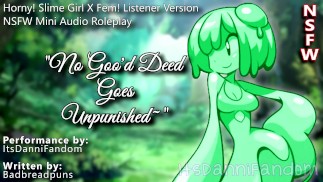 【R18 Fantasy Audio RP】“No Goo'd Deed Goes Unjunished~” |史莱姆少女X听众【F4M版】