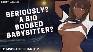 [F4M] Seriously? A Big Boobed Babysitter?? [AUDIO PORN]