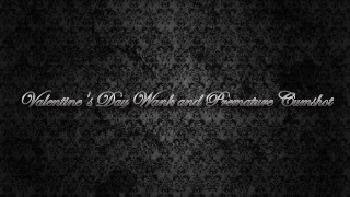 Valentine's Day Wank and Premature Cumshot (TRAILER)